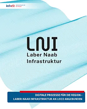 Grafik der Laber-Naab Infrastruktur (LNI). Hinweis auf digitale Prozesse in der Region und die Anbindung an Leico.